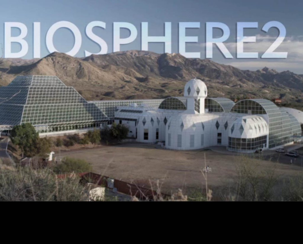 Biosphere 2: Η κιβωτός της&nbsp;ερήμου