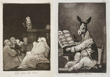 Francisco Goya Αριστερά: Que pico de oro! Μα τι χρυσό ράμφος! Δεξιά: Hasta su abuelo: Μέχρι τον προπάππου του (ο γάϊδαρος μελετάει το γενεολογικό του δέντρο).