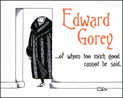Edward Gorey, 1925-2000
