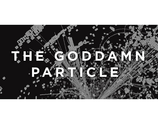 The Goddamn Particle